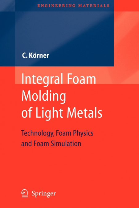 Integral Foam Molding of Light Metals