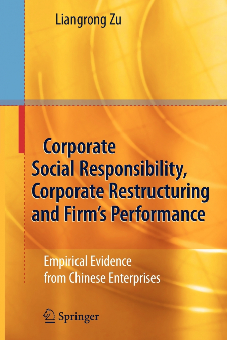 Corporate Social Responsibility, Corporate Restructuring and Firm’s Performance