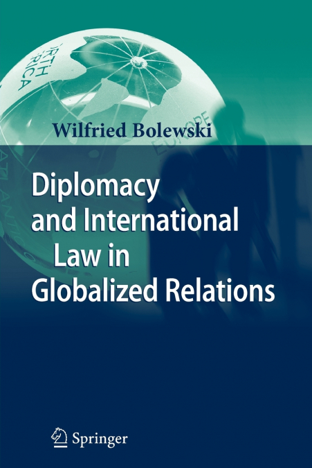Diplomacy and International Law in Globalized Relations