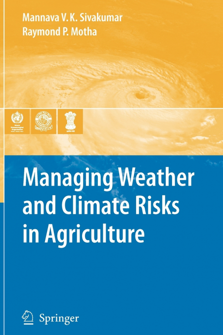 Managing Weather and Climate Risks in Agriculture