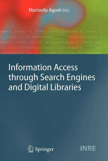Information Access through Search Engines and Digital Libraries