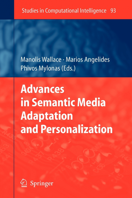 Advances in Semantic Media Adaptation and Personalization