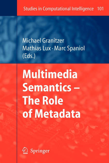 Multimedia Semantics - The Role of Metadata