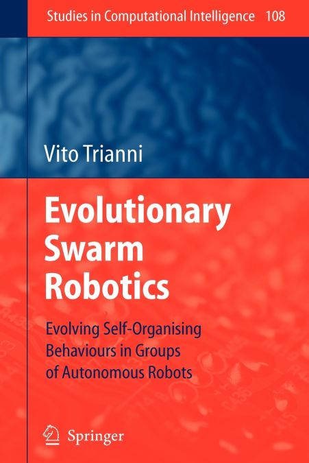 Evolutionary Swarm Robotics