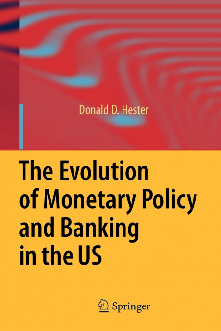 The Evolution of Monetary Policy and Banking in the US