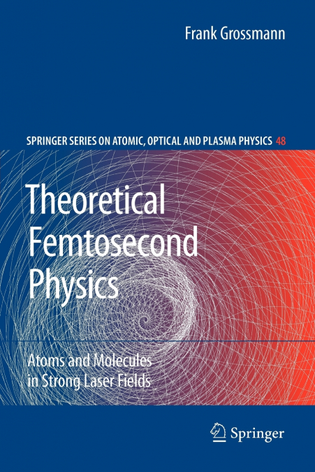 Theoretical Femtosecond Physics