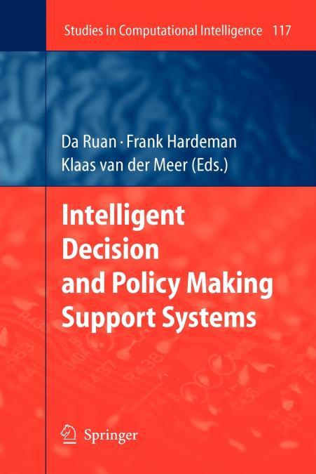 Intelligent Decision and Policy Making Support Systems
