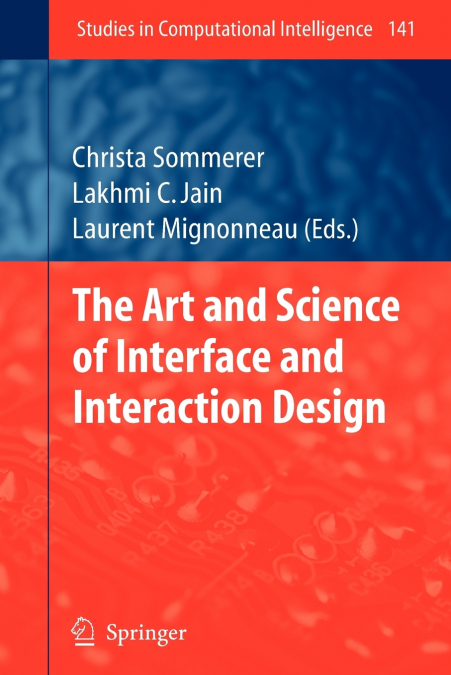 The Art and Science of Interface and Interaction Design (Vol. 1)