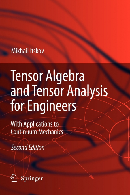Tensor Algebra and Tensor Analysis for Engineers