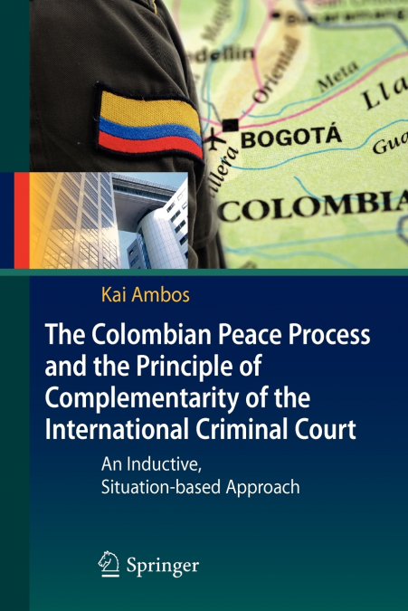 The Colombian Peace Process and the Principle of Complementarity of the International Criminal Court