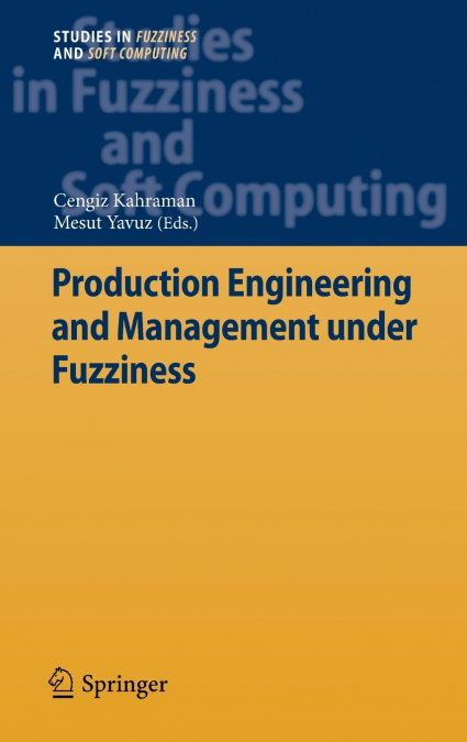 Production Engineering and Management Under Fuzziness