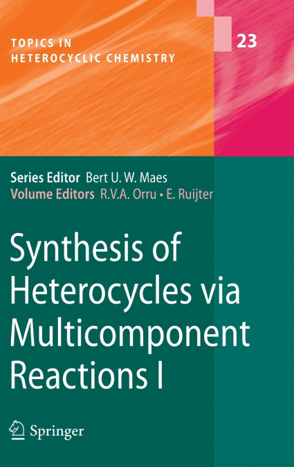 Synthesis of Heterocycles Via Multicomponent Reactions I