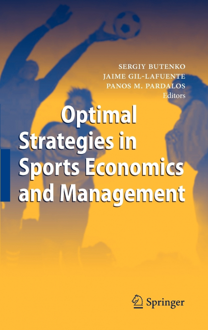 Optimal Strategies in Sports Economics and Management