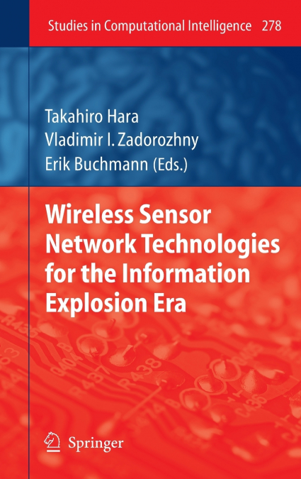 Wireless Sensor Network Technologies for the Information Explosion Era