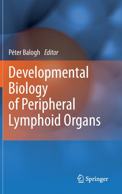 Developmental Biology of Peripheral Lymphoid Organs