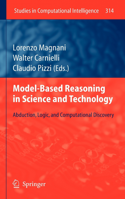 Model-Based Reasoning in Science and Technology