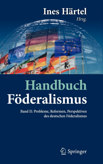 Handbuch Föderalismus - Föderalismus als demokratische Rechtsordnung und Rechtskultur in Deutschland, Europa und der Welt