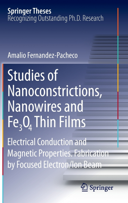 Studies of Nanoconstrictions, Nanowires and Fe3O4 Thin Films