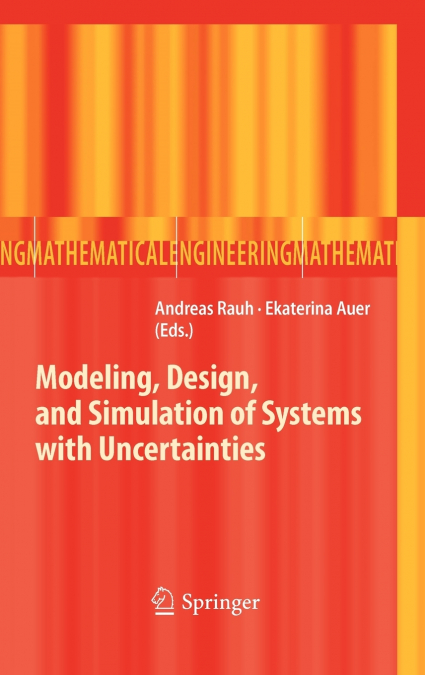 Modeling, Design, and Simulation of Systems with Uncertainties