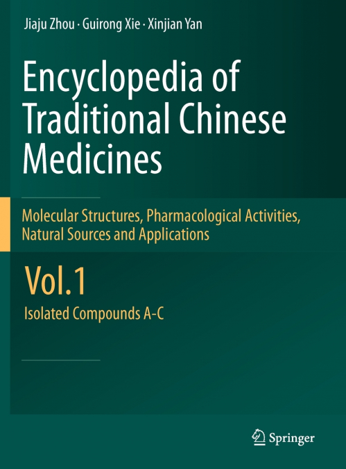 Encyclopedia of Traditional Chinese Medicines - Molecular Structures, Pharmacological Activities, Natural Sources and Applications