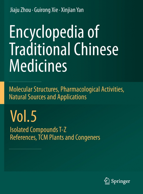 Encyclopedia of Traditional Chinese Medicines -  Molecular Structures, Pharmacological Activities, Natural Sources and Applications