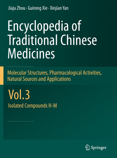 Encyclopedia of Traditional Chinese Medicines - Molecular Structures, Pharmacological Activities, Natural Sources and Applications