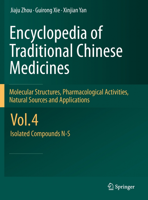 Encyclopedia of Traditional Chinese Medicines - Molecular Structures, Pharmacological Activities, Natural Sources and Applications