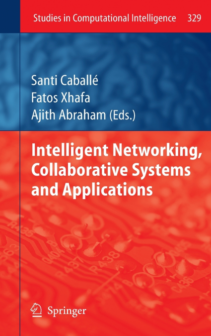 Intelligent Networking, Collaborative Systems and Applications