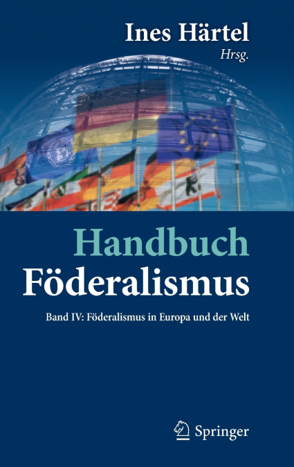 Handbuch Föderalismus - Föderalismus als demokratische Rechtsordnung und Rechtskultur in Deutschland, Europa und der Welt