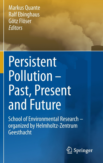 Persistent Pollution - Past, Present and Future
