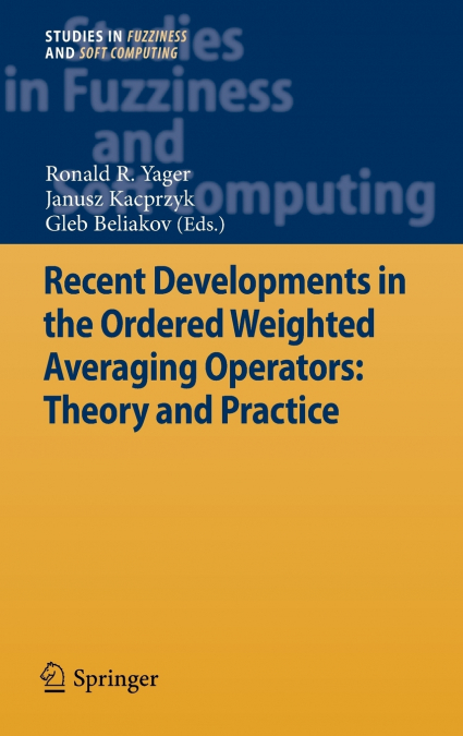 Recent Developments in the Ordered Weighted Averaging Operators