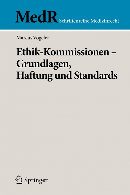 Ethik-Kommissionen - Grundlagen, Haftung Und Standards