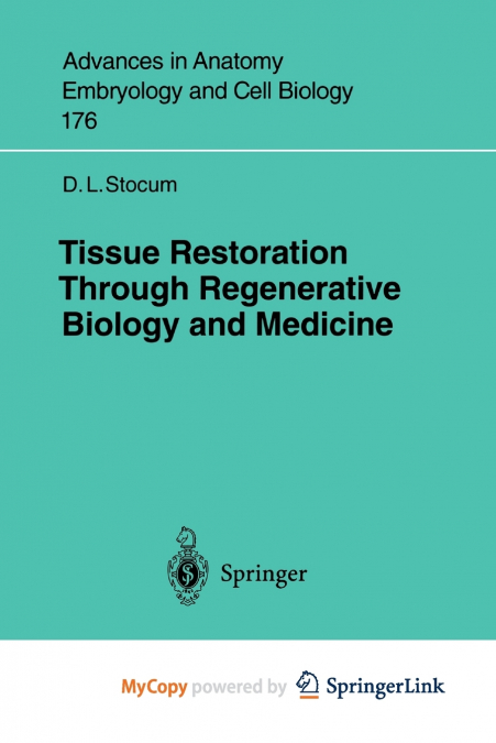Tissue Restoration Through Regenerative Biology and Medicine
