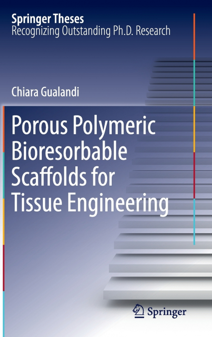 Porous Polymeric Bioresorbable Scaffolds for Tissue Engineering