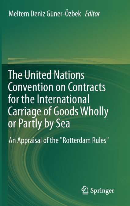 The United Nations Convention on Contracts for the International Carriage of Goods Wholly or Partly by Sea