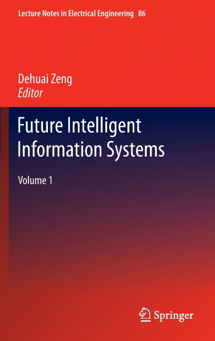 Future Intelligent Information Systems, Volume 1
