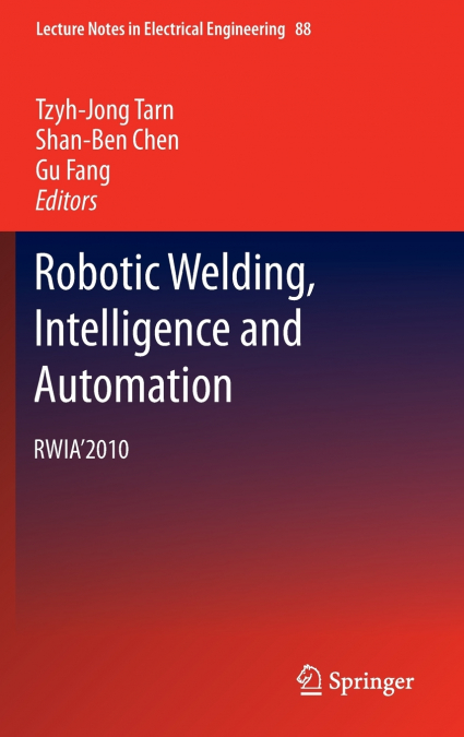 Robotic Welding, Intelligence and Automation