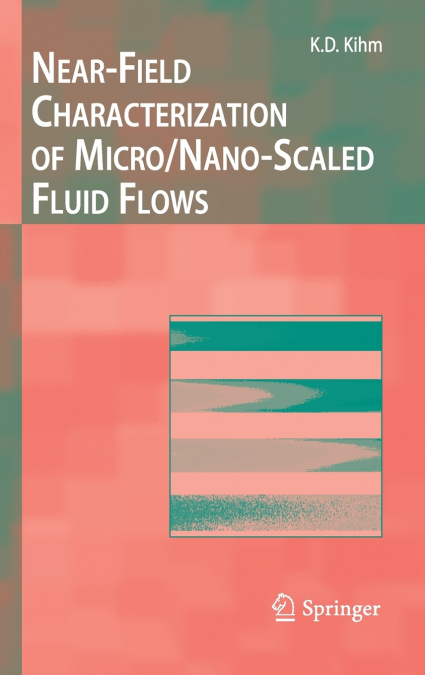 Near-Field Characterization of Micro/Nano-Scaled Fluid Flows