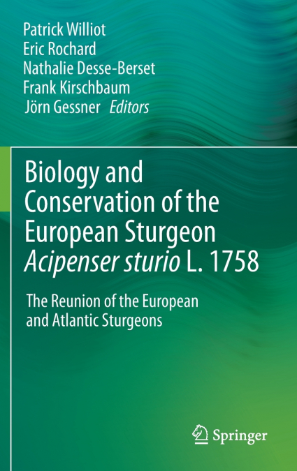 Biology and Conservation of the European Sturgeon Acipenser sturio L. 1758