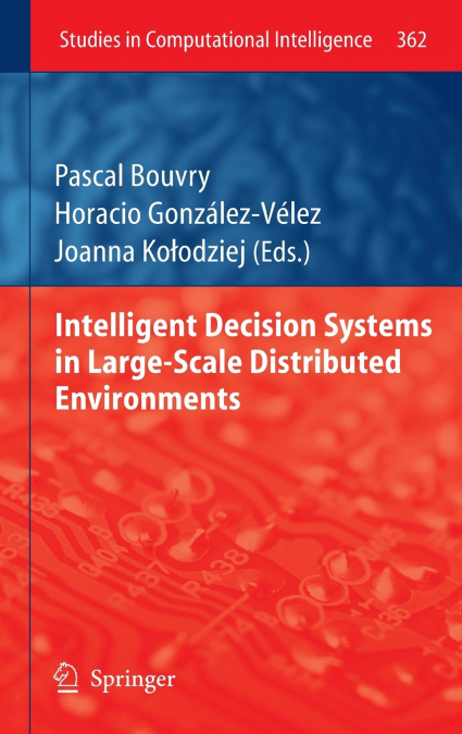 Intelligent Decision Systems in Large-Scale Distributed Environments