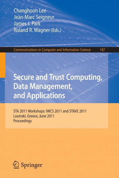 Secure and Trust Computing, Data Management, and Applications