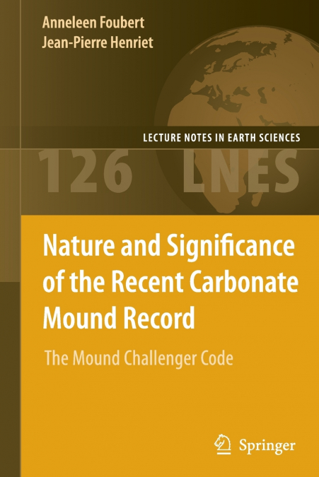 Nature and Significance of the Recent Carbonate Mound Record