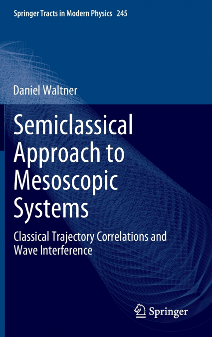 Semiclassical Approach to Mesoscopic Systems