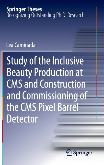 Study of the Inclusive Beauty Production at CMS and Construction and Commissioning of the CMS Pixel Barrel Detector