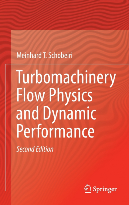 Turbomachinery Flow Physics and Dynamic Performance