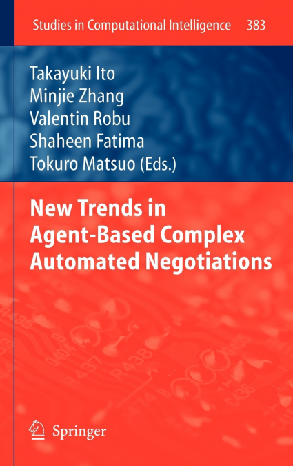 New Trends in Agent-Based Complex Automated Negotiations