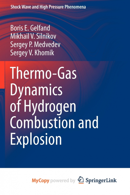 Thermo-Gas Dynamics of Hydrogen Combustion and Explosion