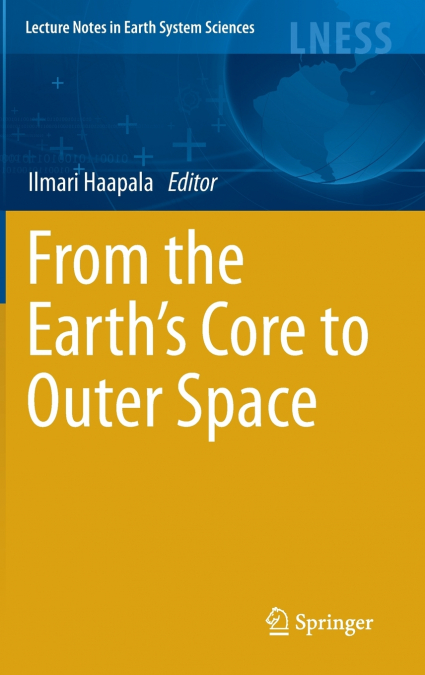 From the Earth’s Core to Outer Space