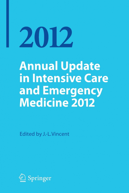 Annual Update in Intensive Care and Emergency Medicine 2012