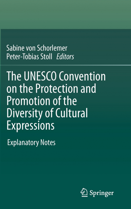 The UNESCO Convention on the Protection and Promotion of the Diversity of Cultural Expressions